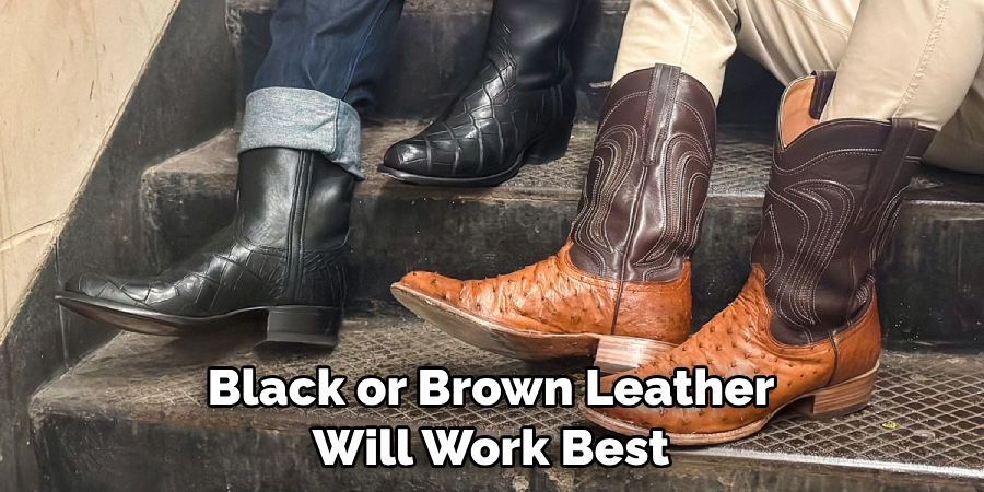 Black or Brown Leather Will Work Best