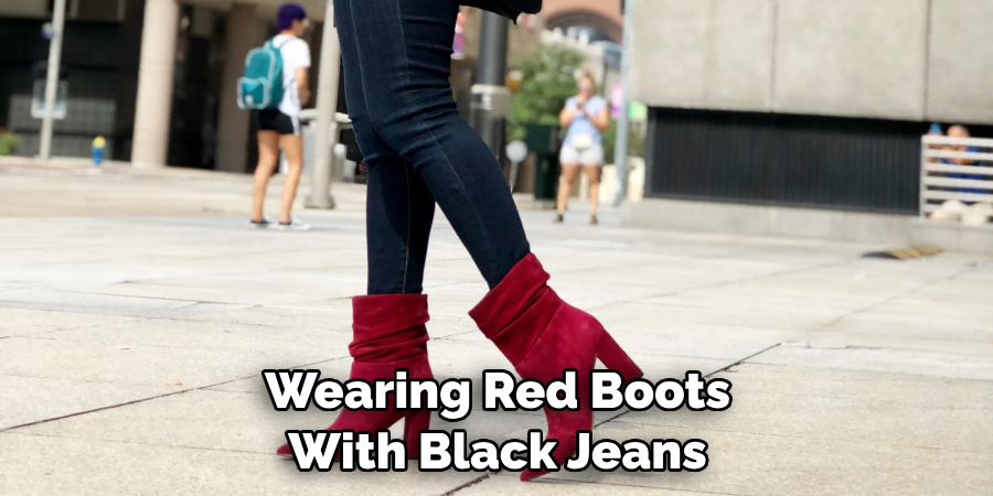 Wearing Red Boots With Black Jeans