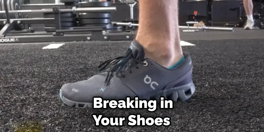  Breaking in Your Shoes