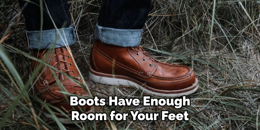 Boots Have Enough Room for Your Feet
