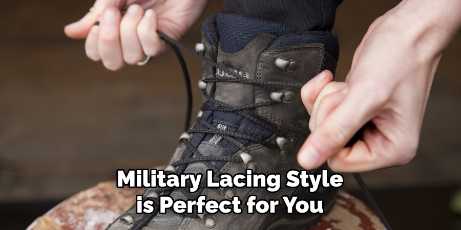 Military Lacing Style is Perfect for You