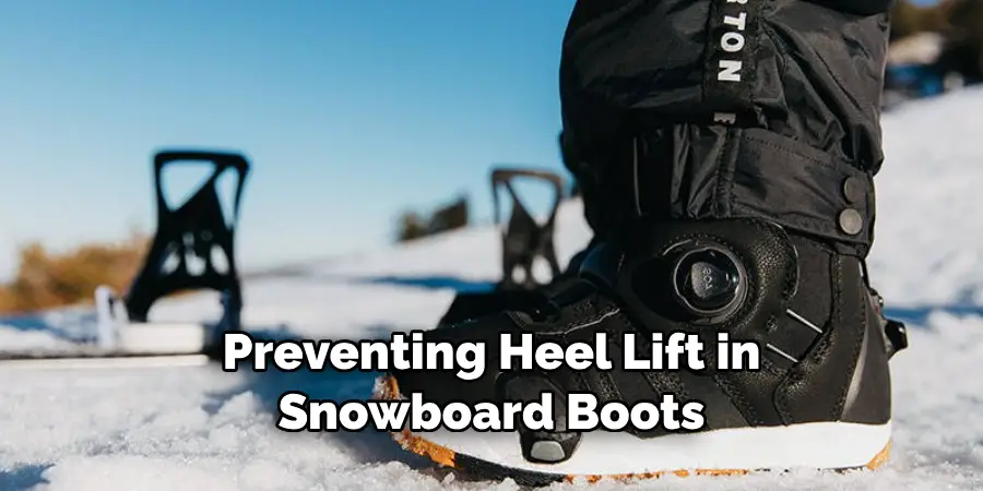 Preventing Heel Lift in Snowboard Boots
