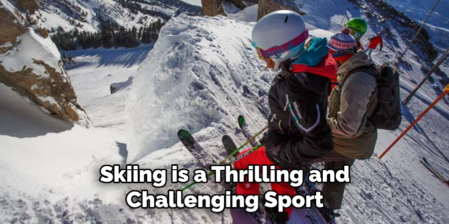 Skiing is a Thrilling and Challenging Sport