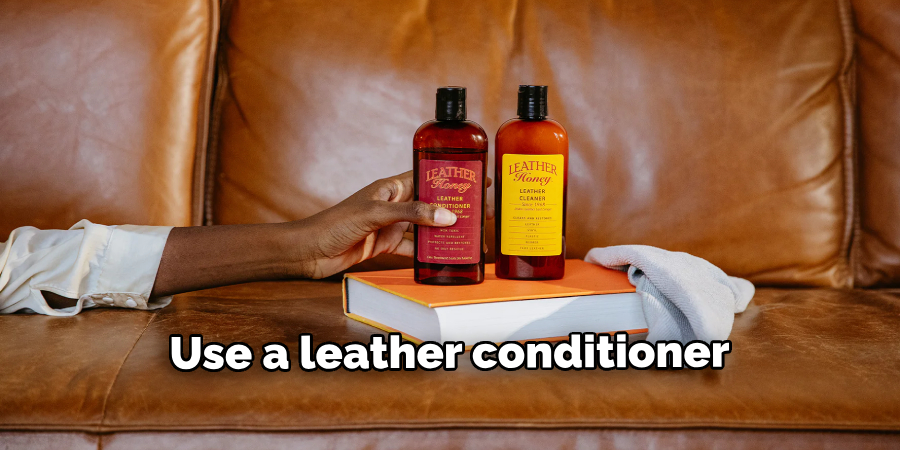 Use a leather conditioner