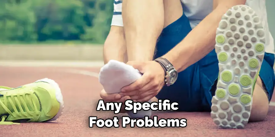 Any Specific Foot Problems