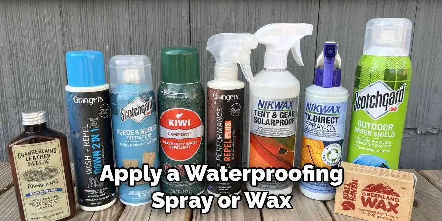Apply a Waterproofing Spray or Wax