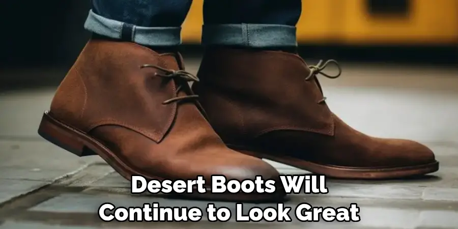 Desert Boots Will Continue to Look Great