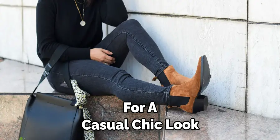 For a Casual Chic Look
