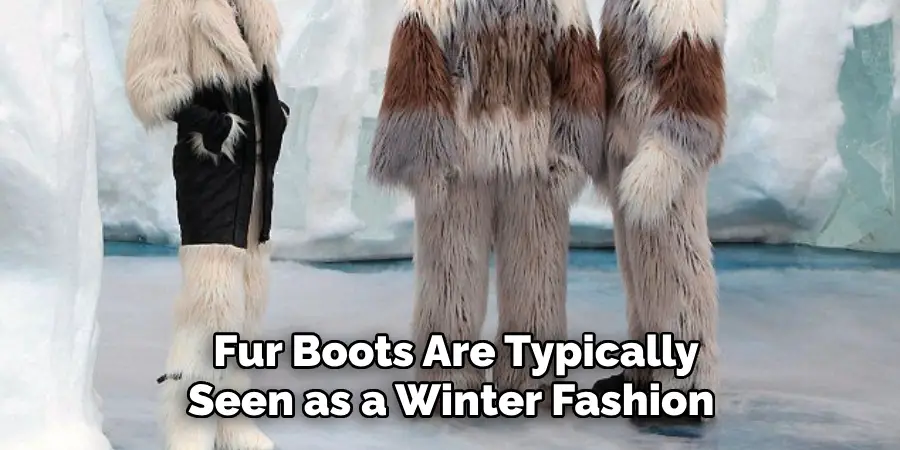 Fur Boots Are Typically Seen as a Winter Fashion 