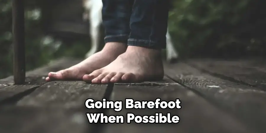 Going Barefoot When Possible