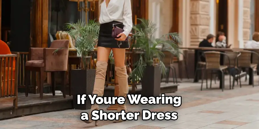 If You're Wearing a Shorter Dress 