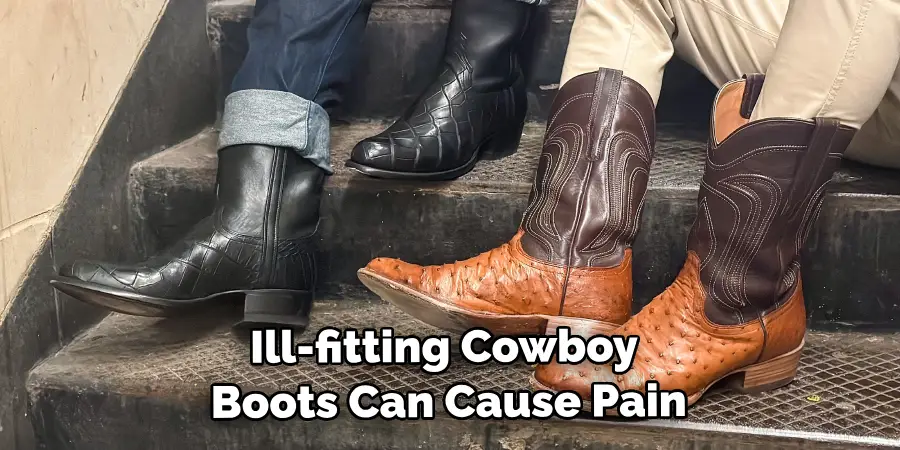 Ill-fitting Cowboy Boots Can Cause Pain