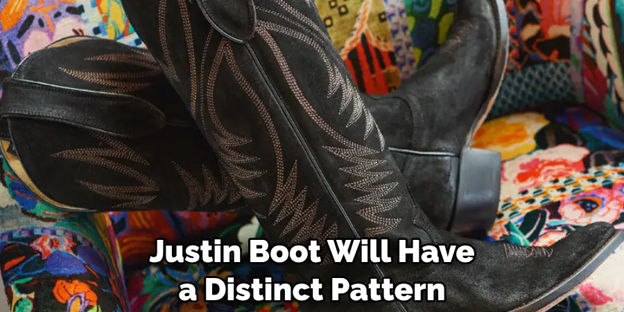 Justin Boot Will Have a Distinct Pattern
