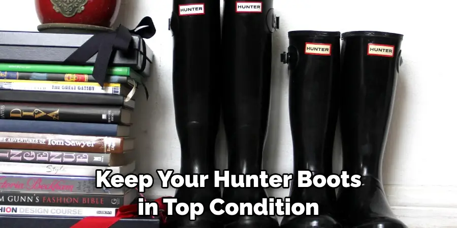Keep Your Hunter Boots in Top Condition