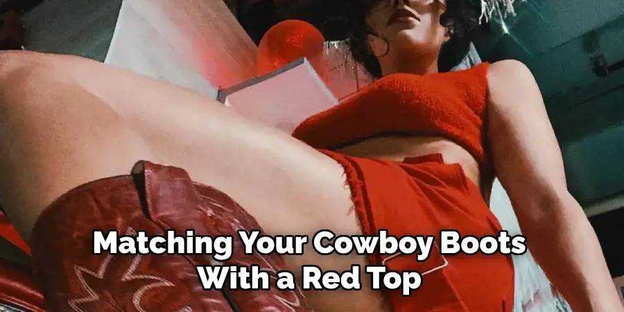 Matching Your Cowboy Boots With a Red Top 