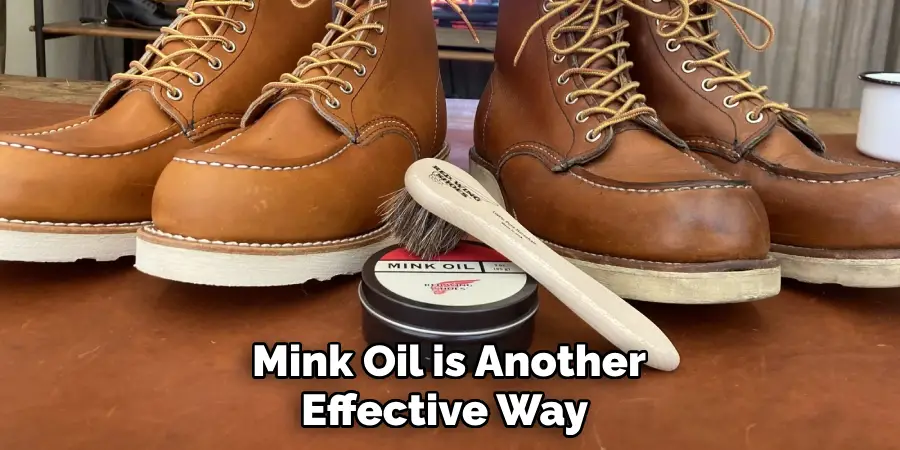 Mink Oil is Another Effective Way 