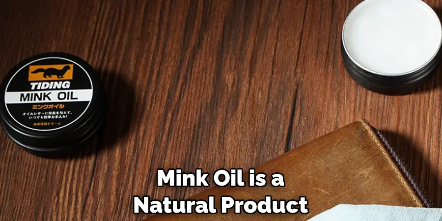 Mink Oil is a Natural Product