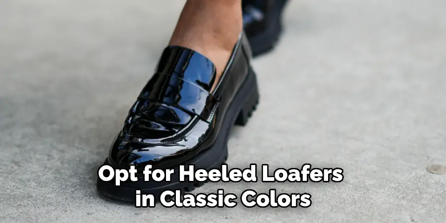 Opt for Heeled Loafers in Classic Colors