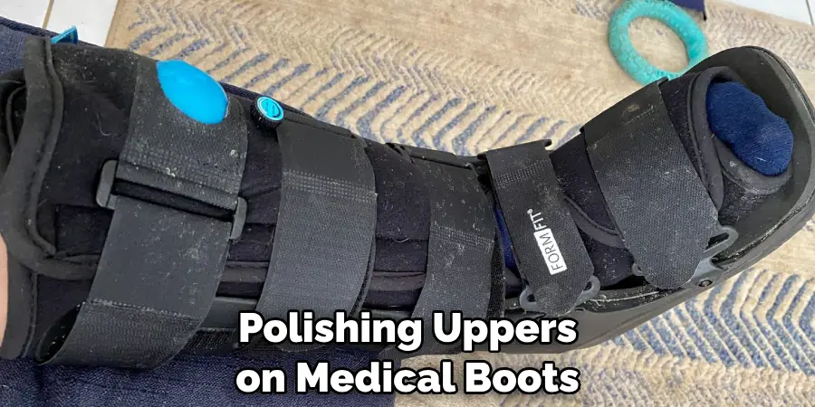 Polishing Uppers on Medical Boots