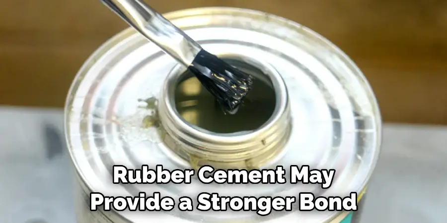 Rubber Cement May Provide a Stronger Bond