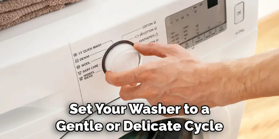 Set Your Washer to a Gentle or Delicate Cycle