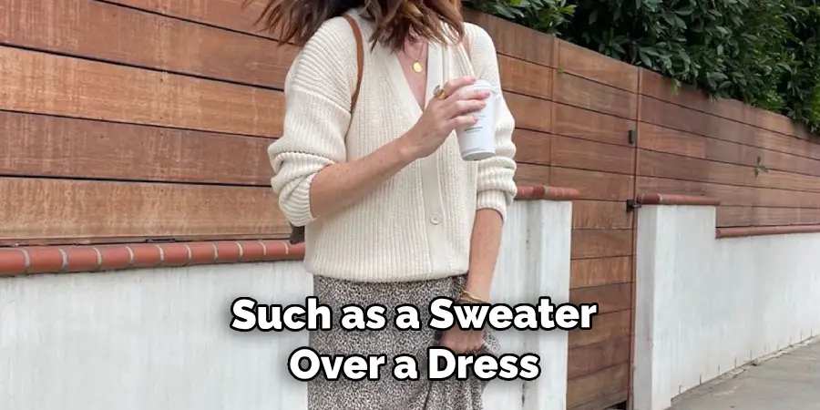 Such as a Sweater Over a Dress 