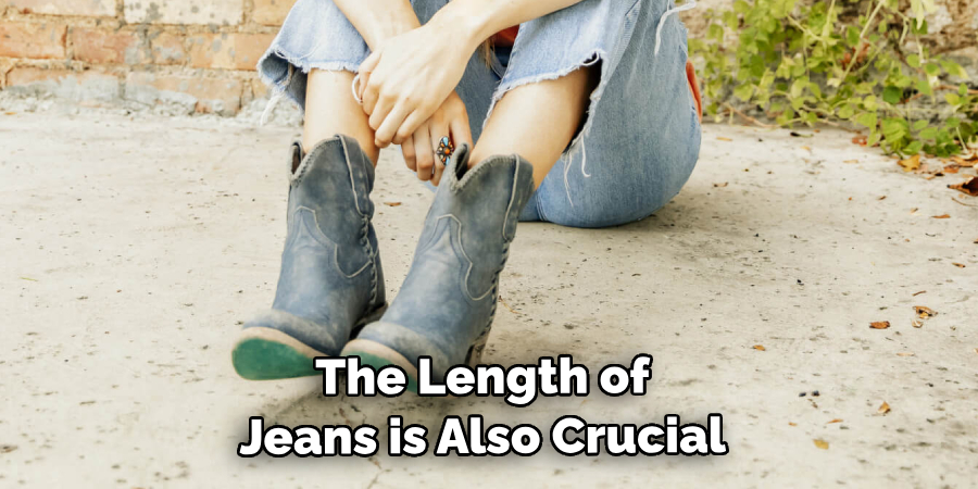 The Length of Your Jeans is Also Crucial 