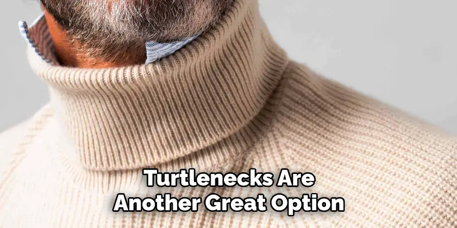 Turtlenecks Are Another Great Option