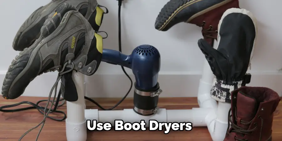 Use Boot Dryers