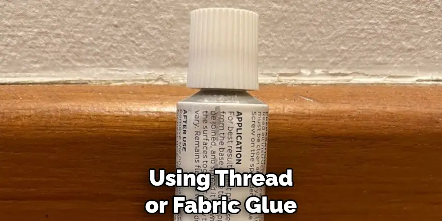 Using Thread or Fabric Glue