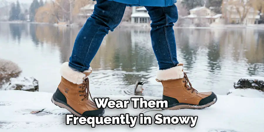 Wear Them Frequently in Snowy