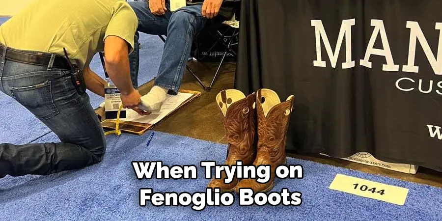 When Trying on Fenoglio Boots