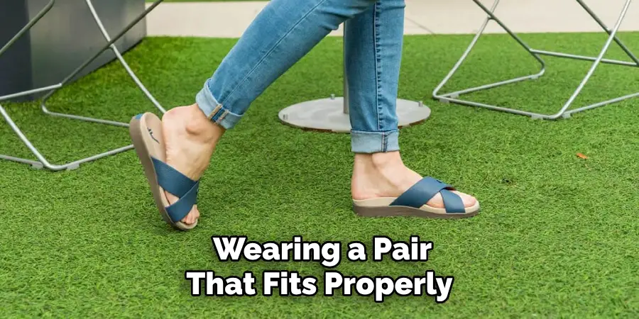 try not to wear the same pair of sandals