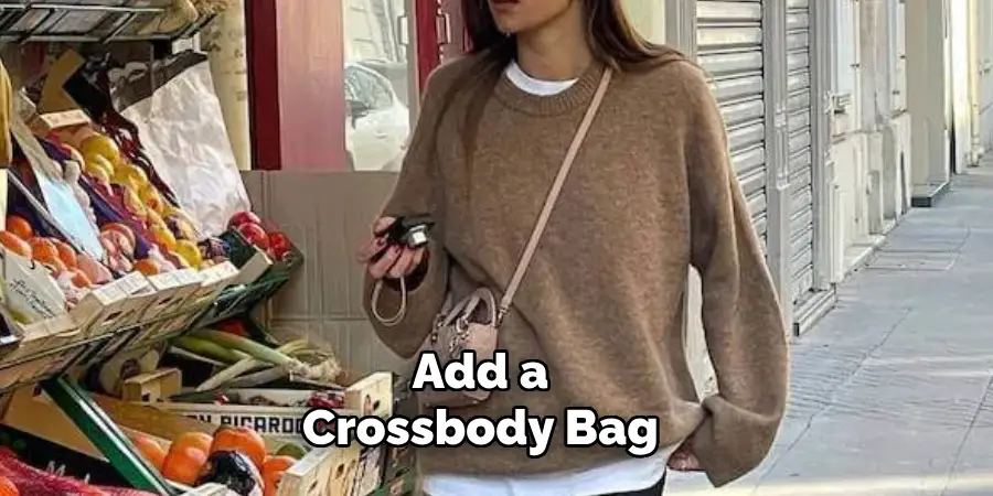 Add a Crossbody Bag