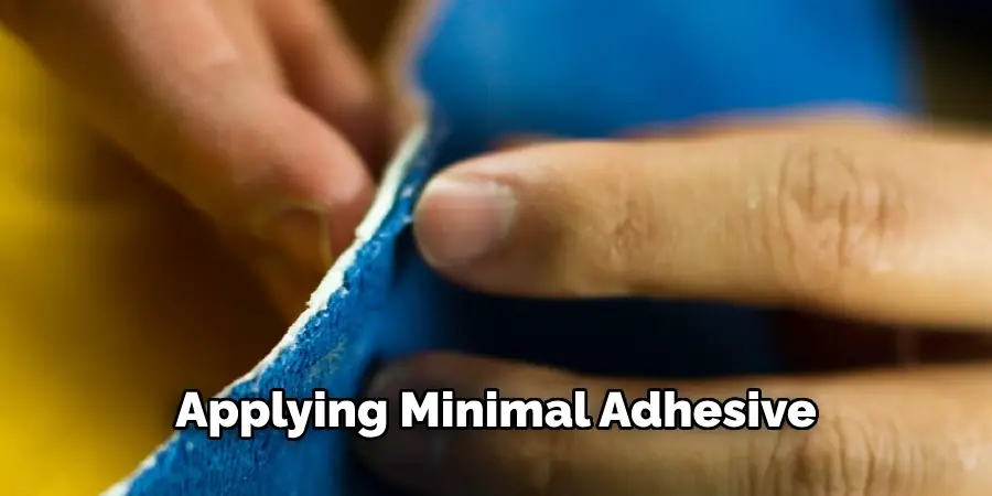 Applying Minimal Adhesive 