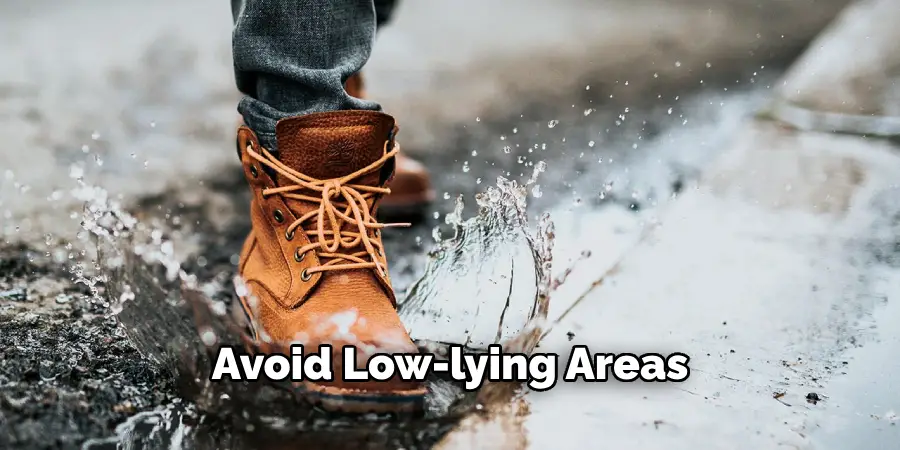 Avoid Low-lying Areas