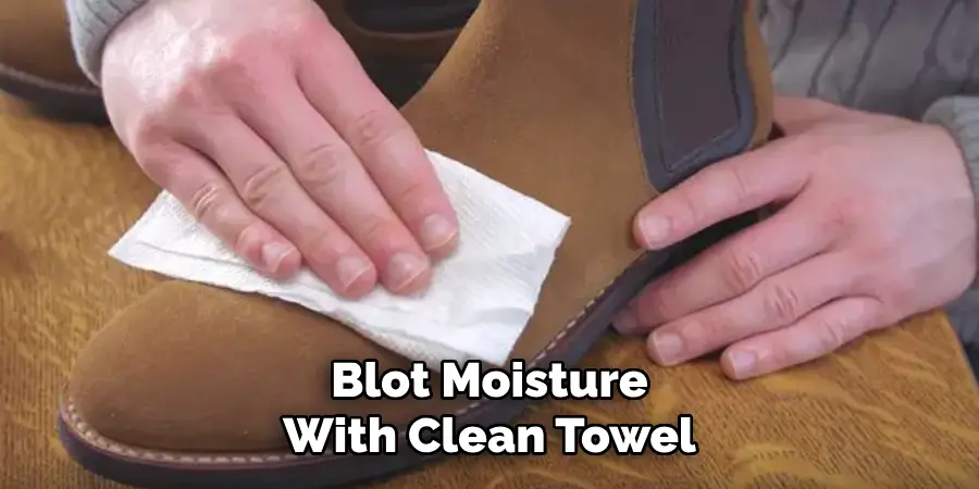 Blot Moisture With Clean Towel