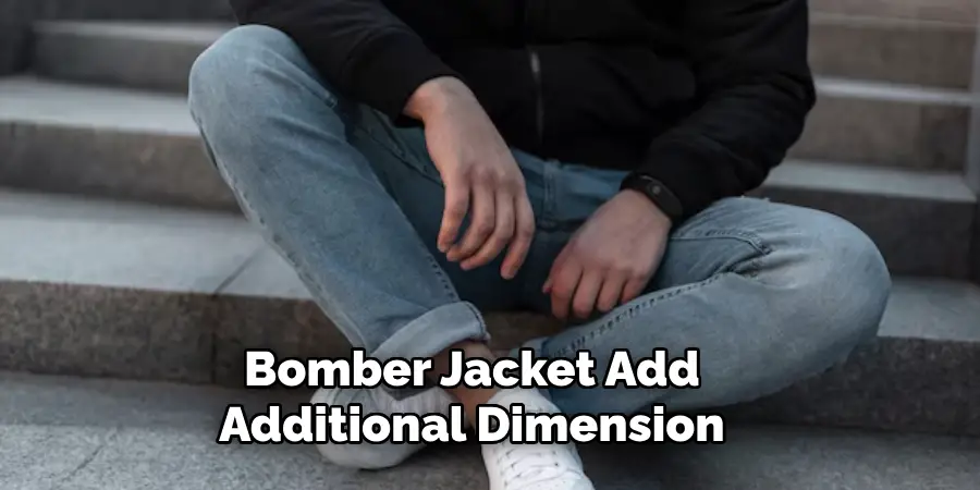 Bomber Jacket Add Additional Dimension