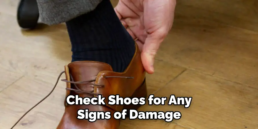 Check Shoes for Any Signs of Damage