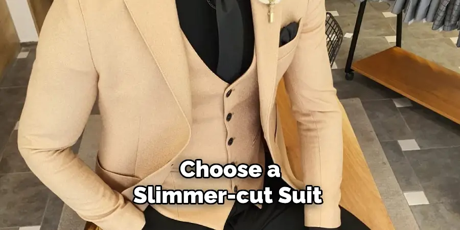 Choose a Slimmer-cut Suit 