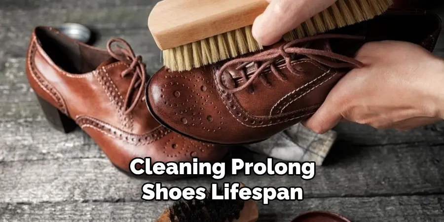 Cleaning Prolong Shoes Lifespan