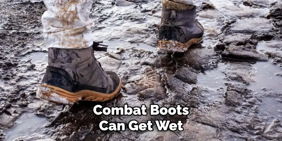 Combat Boots Can Get Wet