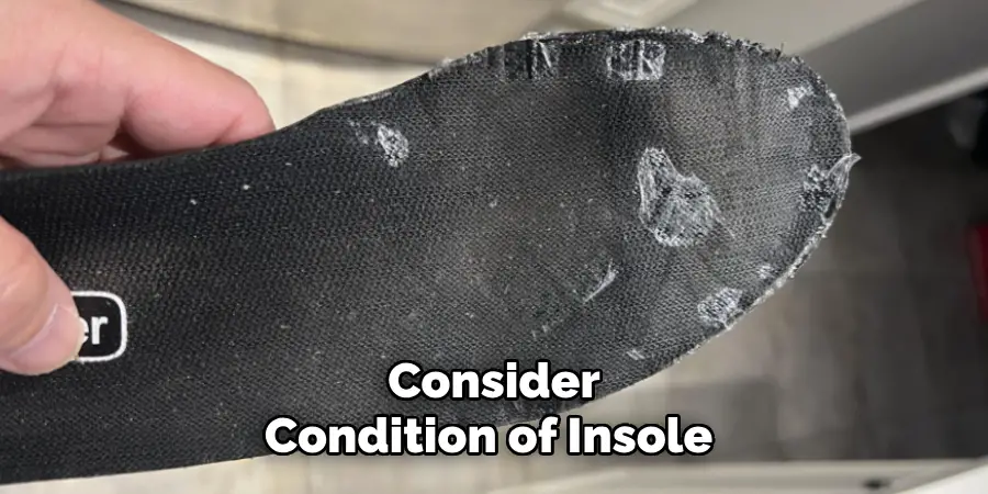 Consider Condition of Insole 