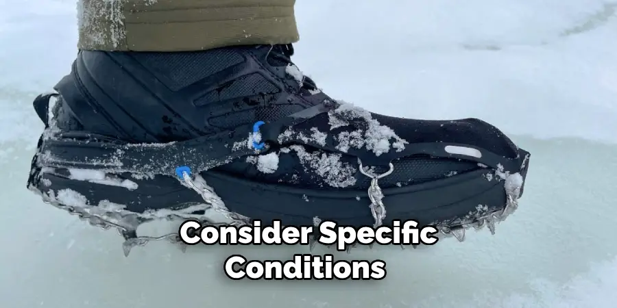 Consider Specific Conditions 