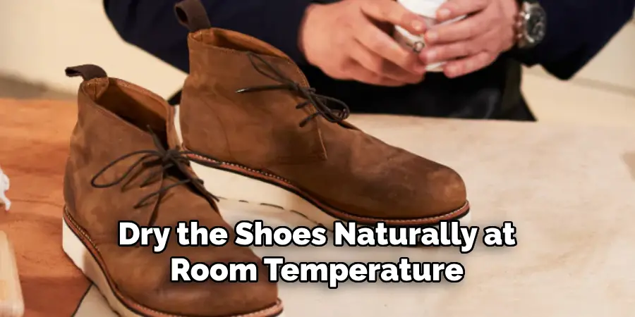 Dry the Shoes Naturally at Room Temperature