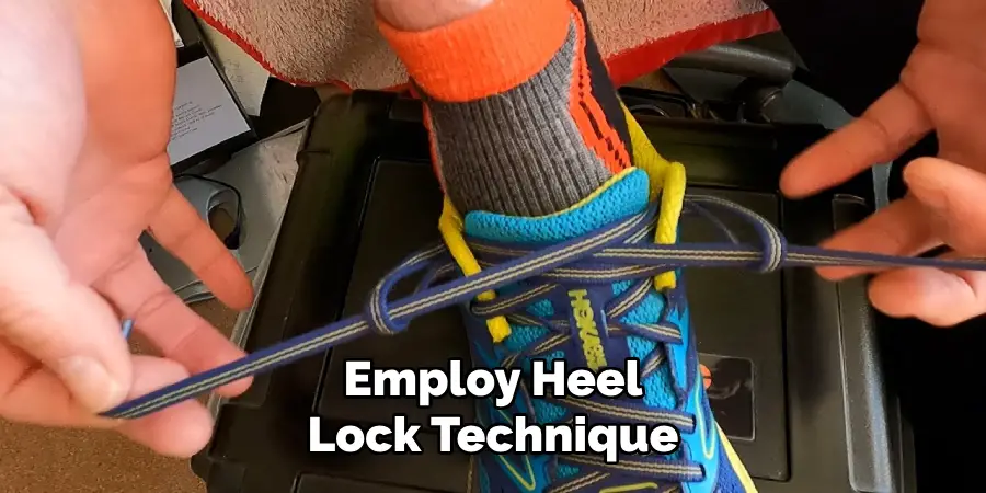 Employ Heel Lock Technique