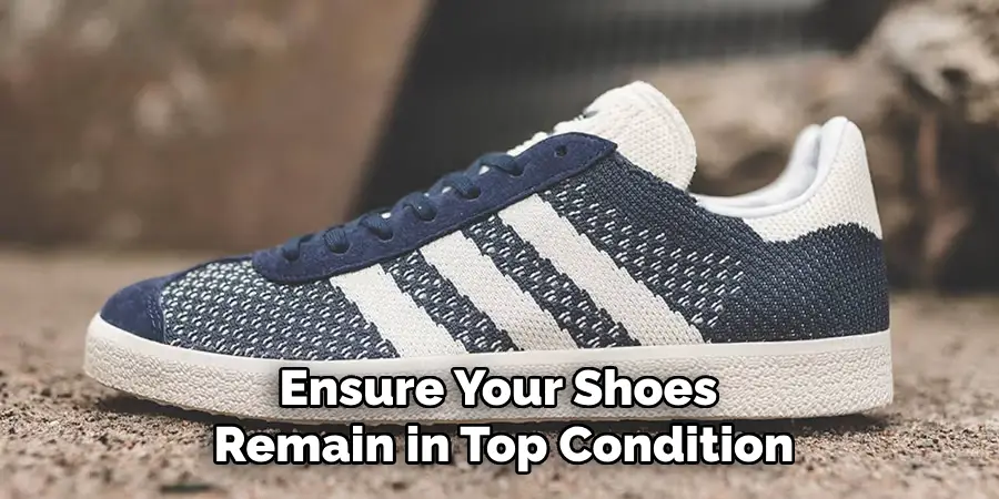 Ensure Your Shoes Remain in Top Condition