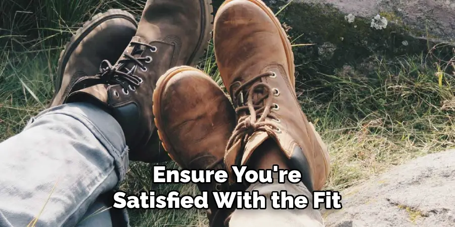 Ensure You're Satisfied With the Fit