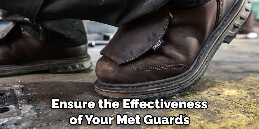 Ensure the Effectiveness of Your Met Guards