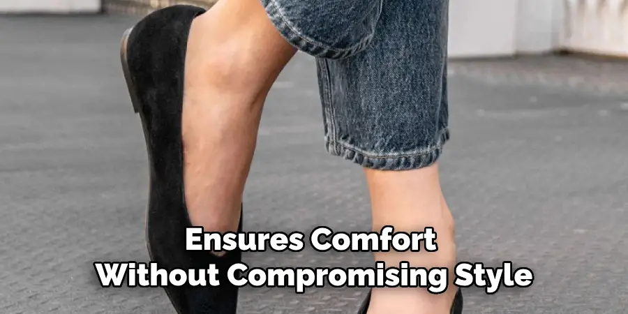 Ensures Comfort Without Compromising Style